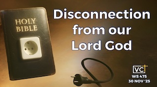 DISCONNECTION FROM OUR LORD GOD